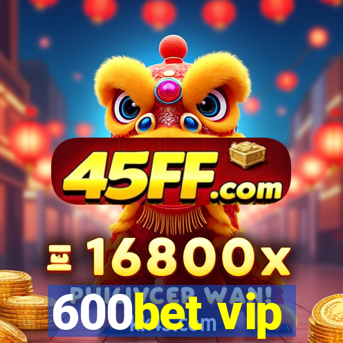 600bet vip